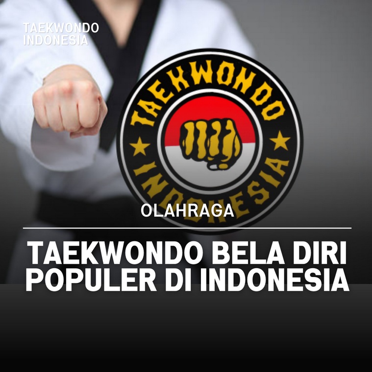 Taekwondo bela diri populer di Indonesia Taekwondo Indonesia Dojang CTC Kartika Bandung